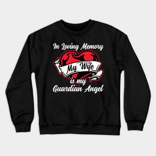 In Loving Memory My Wife is my Guardian Angel Crewneck Sweatshirt